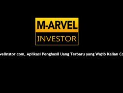 Marvelinstor com, Aplikasi Penghasil Uang Terbaru yang Wajib Kalian Coba!
