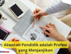 Akuntan Pendidik adalah Profesi yang Menjanjikan